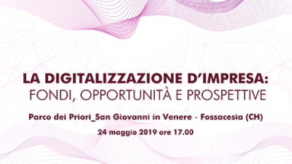 Digitalizzazione d’impresa: il 24 maggio incontro su fondi, opportunità e prospettive